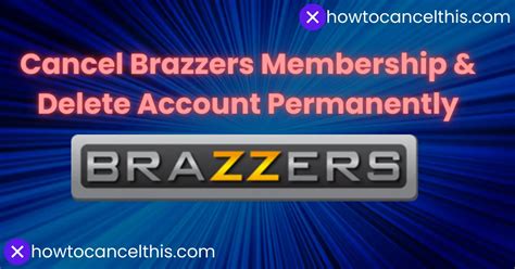 How to Cancel a Brazzers Account